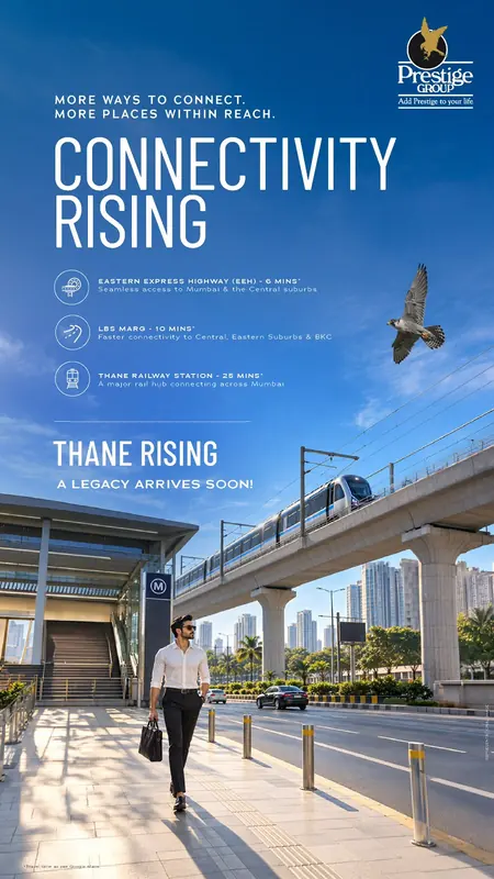 Connectivity Rising: Thane metro, Eastern Express Highway and LBS Marg – Prestige campaign creative